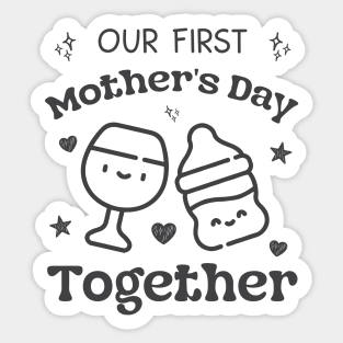 Our First Mother's Day Together For New Mom Sticker